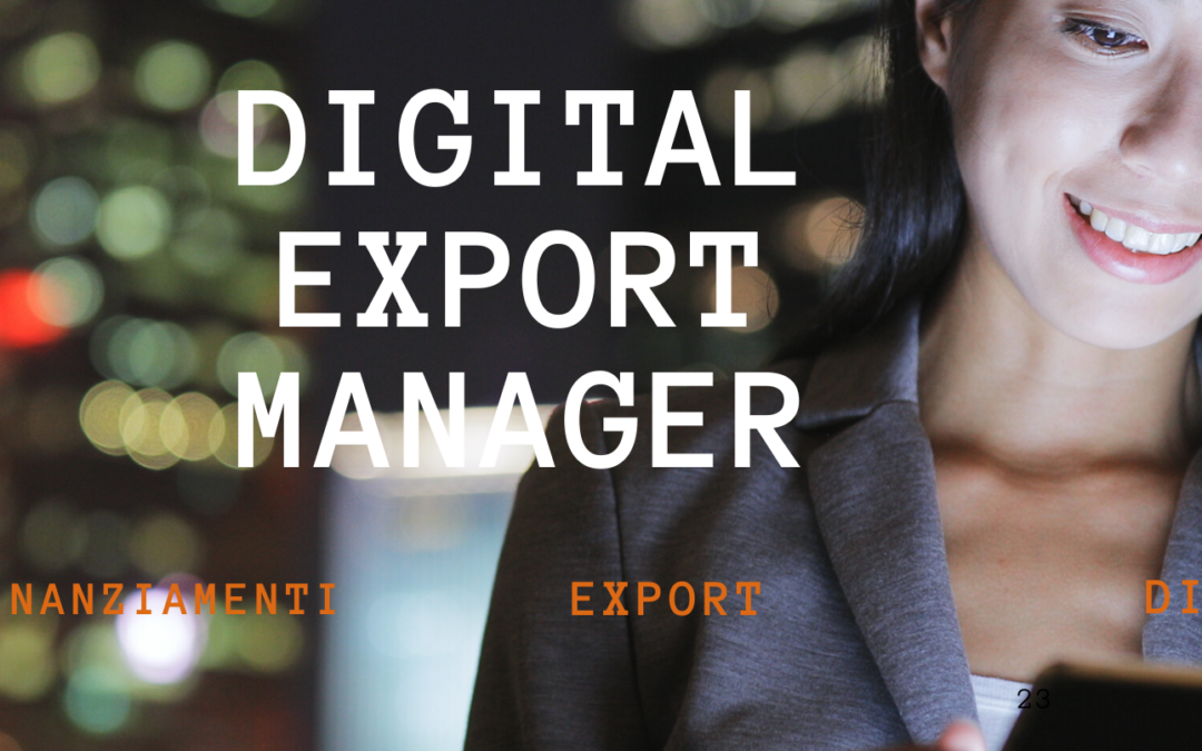 Digital Export Manager: Export +Digitale +Finanziato